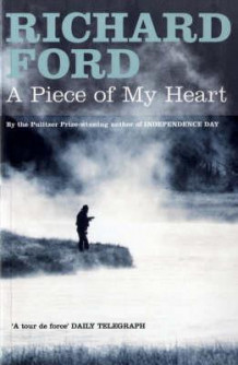 Piece of my heart av Richard Ford (Heftet)