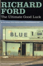 The ultimate good luck av Richard Ford (Heftet)