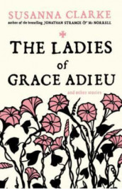 The Ladies of grace adieu av Susannah Clarke (Heftet)