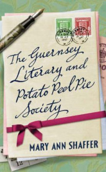The Guernsey literary and potato peel pie society av Mary Ann Shaffer og Annie Barrows (Heftet)
