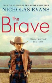 The brave av Nicholas Evans (Heftet)