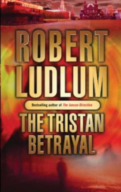 The Tristan betrayal av Robert Ludlum (Heftet)