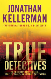 True detectives av Jonathan Kellerman (Heftet)