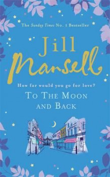 To the moon and back av Jill Mansell (Heftet)