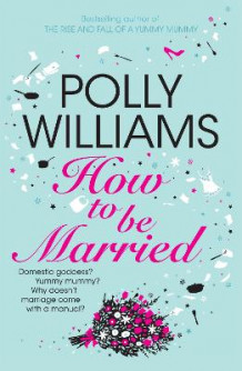 How to be married av Polly Williams (Heftet)