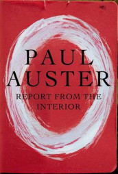 Report from the interior av Paul Auster (Innbundet)