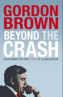 Beyond the crash av Gordon Brown (Heftet)
