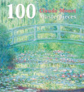 100 Claude Monet masterpieces av Gordon Kerr (Innbundet)