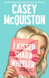 I kissed Shara Wheeler av Casey McQuiston (Heftet)