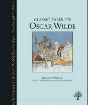 Classic tales of Oscar Wilde av Oscar Wilde (Innbundet)