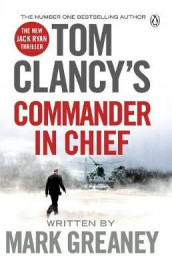 Tom Clancy's Commander-in-chief av Mark Greaney (Heftet)