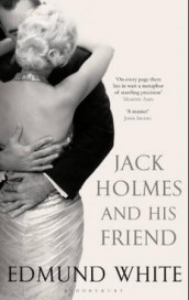 Jack Holmes and his friend av Edmund White (Heftet)