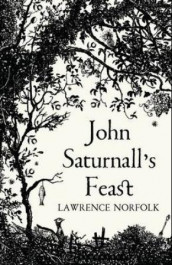 John Saturnall's feast av Lawrence Norfolk (Heftet)