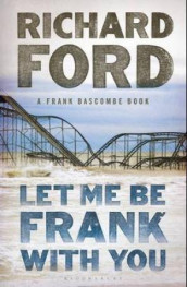 Let me be frank with you av Richard Ford (Heftet)