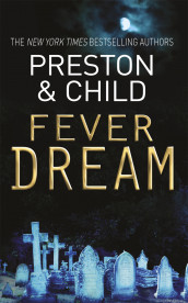 Fever dream av Lincoln Child og Douglas Preston (Heftet)