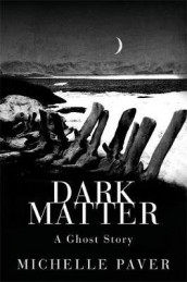 Dark matter av Michelle Paver (Innbundet)