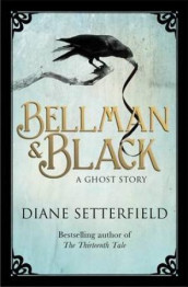 Bellman & Black av Diane Setterfield (Heftet)