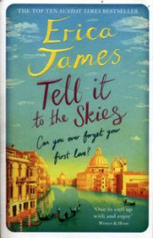Tell it to the skies av Erica James (Heftet)