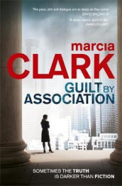 Guilt by association av Marcia Clark (Heftet)