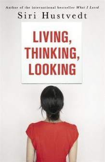 Living, thinking, looking av Siri Hustvedt (Heftet)