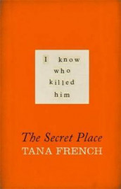 The secret place av Tana French (Heftet)