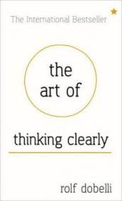 The art of thinking clearly av Rolf Dobelli (Innbundet)