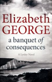 A banquet of consequences av Elizabeth George (Heftet)