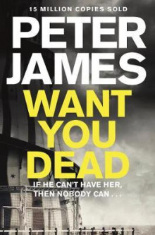 Want you dead av Peter James (Heftet)