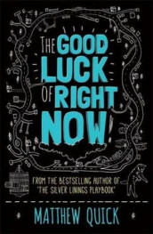 The good luck of right now av Matthew Quick (Heftet)