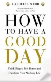 How to have a good day av Caroline Webb (Heftet)