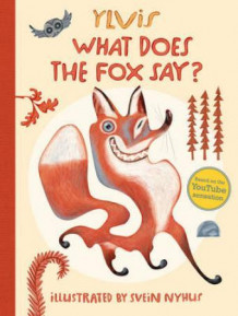 What does the fox say? av Ylvis, Christian Løchstøer, Bård Ylvisåker og Vegard Ylvisåker (Heftet)