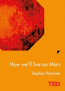 How we'll live on Mars av Stephen Petranek (Innbundet)