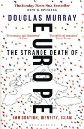 The strange death of Europe av Douglas Murray (Heftet)