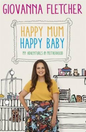 Happy mum, happy baby av Giovanna Fletcher (Heftet)