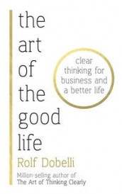 The art of the good life av Rolf Dobelli (Heftet)