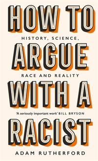 How to argue with a racist av Adam Rutherford (Innbundet)