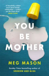 You be mother av Meg Mason (Heftet)
