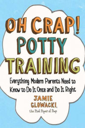 Oh crap! potty training av Jamie Glowacki (Heftet)