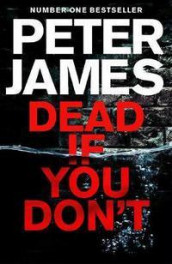 Dead if you don't av Peter James (Heftet)