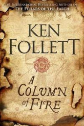 A column of fire av Ken Follett (Innbundet)