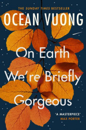 On earth we're briefly gorgeous av Ocean Vuong (Heftet)