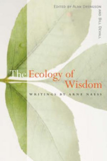 The ecology of wisdom av Arne Næss (Innbundet)