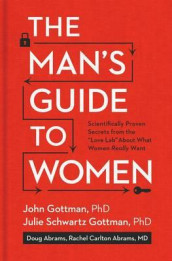 The man's guide to women av John M. Gottman (Innbundet)