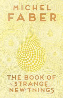 The book of strange new things av Michel Faber (Innbundet)