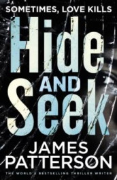 Hide and seek av James Patterson (Heftet)
