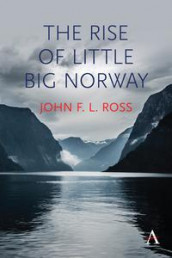 The rise of little big Norway av John F.L. Ross (Heftet)