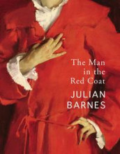 The man in the red coat av Julian Barnes (Innbundet)