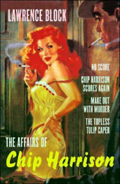 The affairs of Chip Harrison av Lawrence Block (Heftet)