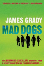 Mad dogs av James Grady (Heftet)