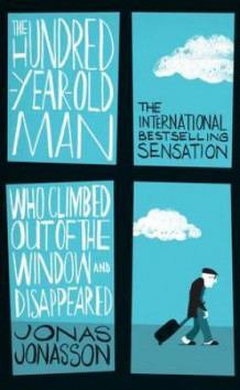 The 100-year-old man who climbed out the window and disappeared av Jonas Jonasson (Heftet)